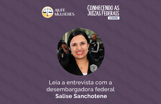 Conhecendo as Juízas Federais #18 – Salise Monteiro